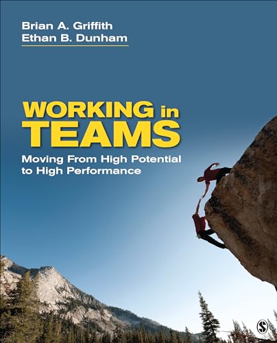 Working in Teams: Moving From High Potential to High Performance von Sage Publications